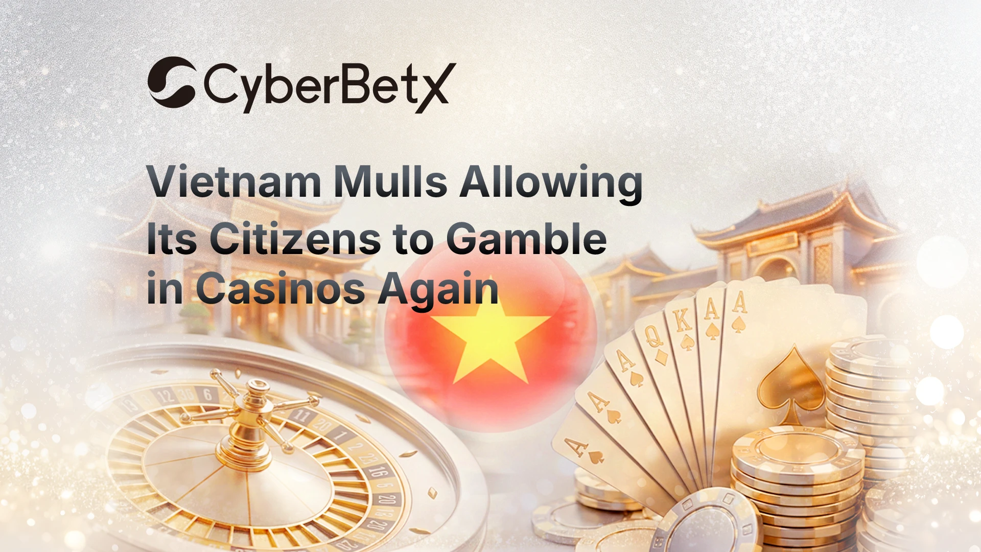 Vietnam mulls allowing its citizens to gamble in casinos again-cyberbetx.com